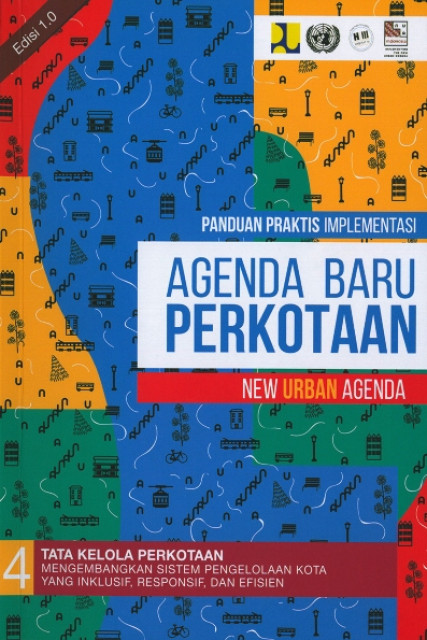 Panduan Praktis Implementasi Agenda Baru Perkotaan (New Urban Agenda) : Bagian 4 Tata Kelola Perkotaan - Kementerian Pekerjaan Umum dan Perumahan Rakyat