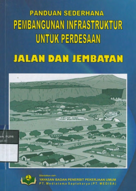 Panduan Sederhana Pembangunan Infrastruktur untuk Pedesaan: Jalan dan Jembatan - Balitbang Kementerian PUPR