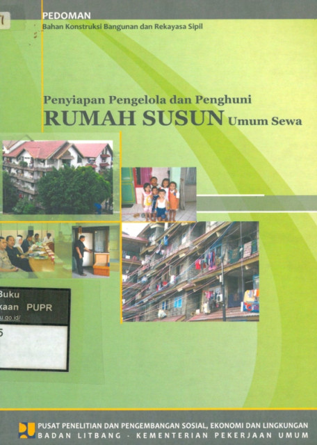 Pedoman Bahan Konstruksi Bangunan dan Rekayasa Sipil: pedoman penyiapan pengelola dan penghuni rumah susun umum sewa - Pusat Penelitian dan Pengembangan Sosial, Ekonomi dan Lingkungan