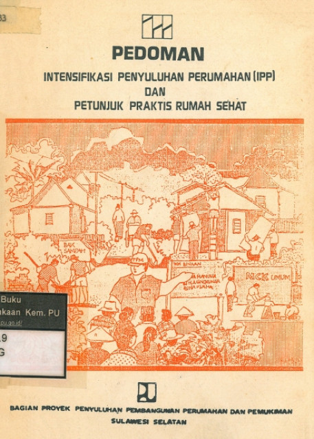 Pedoman Intensifikasi Penyuluhan Perumahan dan Petunjuk Praktis Rumah Sehat - Bagian Proyek Penyuluhan Pembangunan Perumahan dan Pemukiman