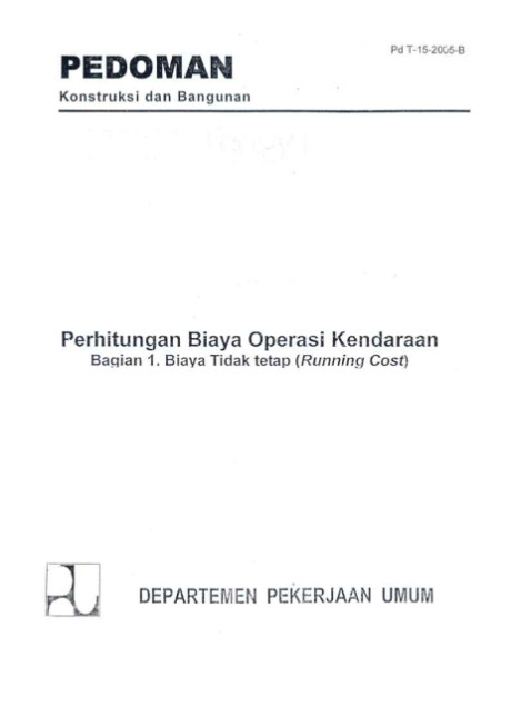 Pedoman Konstruksi dan Bangunan Perhitungan Biaya Operasi Kendaraan Bagian 1. Biaya tidak tetap (Running Cost) - 