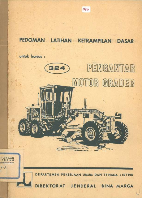 Pedoman Latihan Ketrampilan Dasar: Pedoman Motor Grader - Direktorat Jenderal Bina Marga