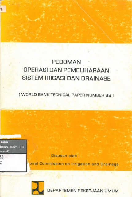 Pedoman Operasi dan Pemeliharaan Sistem Irigasi dan Drainase (World Bank Tecnical Paper Number 99) - International Commission on Irrigation and Drainage