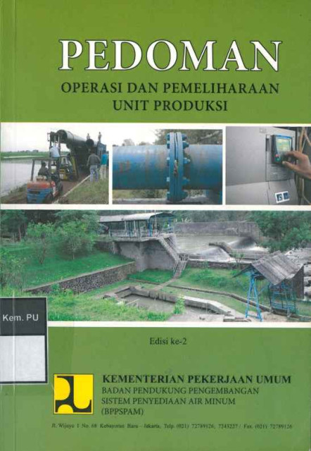 Pedoman Operasi dan Pemeliharaan Unit Produksi - Badan Pendukung Pengembangan Sistem Penyediaan Air Minum (BPPSPAM)