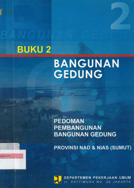 Pedoman Pambangunan Bangunan Gedung Provinsi NAD & NIAS (SUMUT) - 