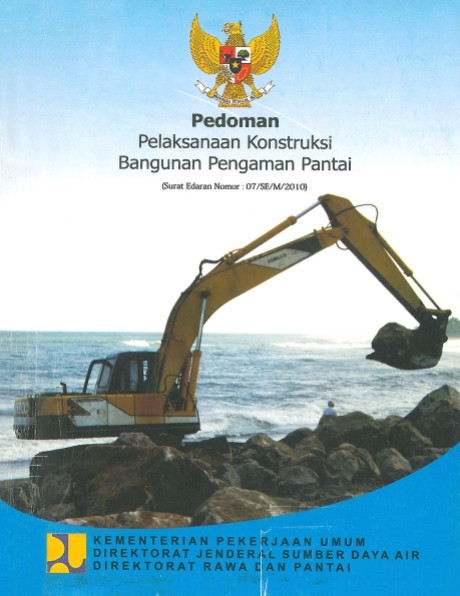 Pedoman Pelaksanaan Konstruksi Bangunan Pengaman Pantai - Kementerian Pekerjaan Umum, Direktorat Jenderal Sumber Daya Air