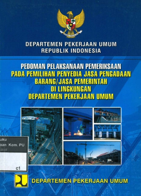 Pedoman Pelaksanaan Pemeriksaan Pada Pemilihan Penyedia Jasa Pengadaan Barang/Jasa Pemerintah di Lingkungan Departemen Pekerjaan Umum - Departemen Pekerjaan Umum