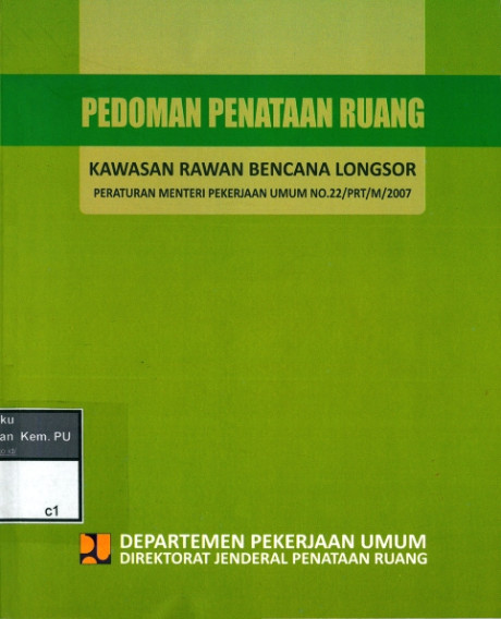 Pedoman Penataan Ruang Kawasan Rawan Bencana Longsor : Kawasan Menteri Pekerjaan Umum No.22/PRT/M/2007 - Departemen Pekerjaan Umum