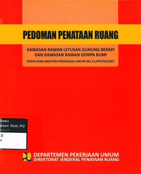 Pedoman Penataan Ruang Kawasan Rawan Letusan Gunung Berapi dan Kawasan Rawan Gempa Bumi : Peraturan Menteri Pekerjaan Umum No.21/PRT/M/2007 - Departemen Pekerjaan Umum