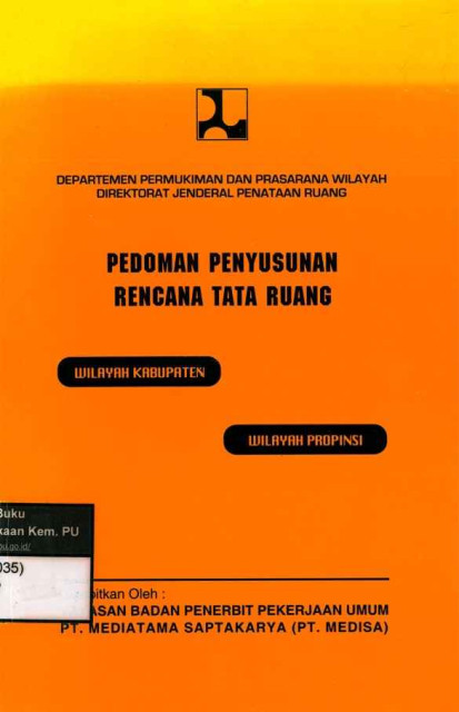 Pedoman Penyusunan Rencana Tata Ruang : Wilayah Kabupaten, Wilayah Propinsi - Departemen Permukiman dan Prasarana Wilayah