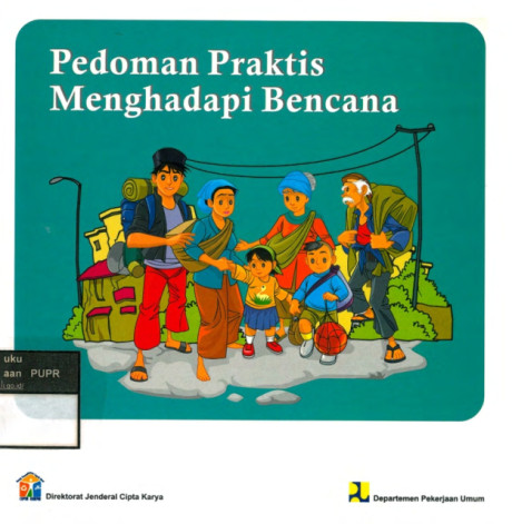 Pedoman Praktis Menghadapi Bencana - Departemen Pekerjaan Umum Direktorat Jenderal Cipta Karya, Any Virgyani, Kong Stones