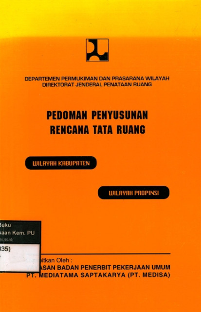 Pedoman Rencana Penyusunan Tata Ruang Wilayah Kabupaten dan Wilayah Propinsi - Direktorat Jenderal Penataan Ruang