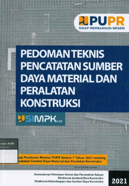 Pedoman Teknis Pencatatan Sumber Daya Material dan Peralatan Konstruksi - Kementerian Pekerjaan Umum dan Perumahan Rakyat, Direktorat Jenderal Sumber Daya Air, Yolanda Indah Permatasari, Andias Mintoharjo, Direktorat Kelembagaan dan Sumber Daya Konstruksi