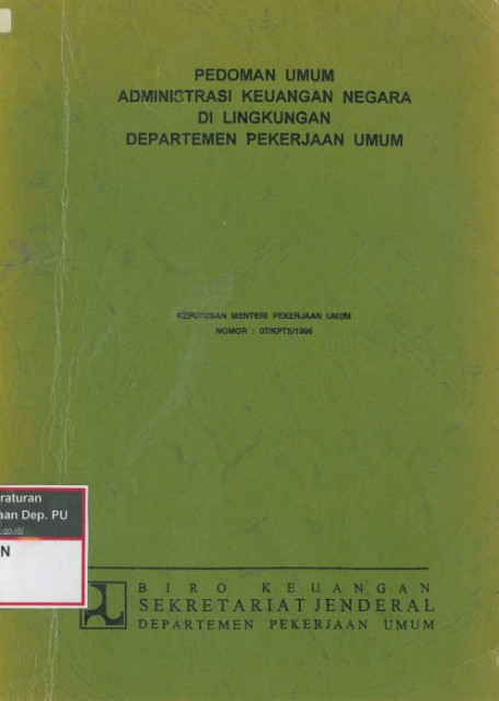 Pedoman Umum Administrasi Keuangan Negara di Lingkungan Departemen Pekerjaan Umum - Departemen Pekerjaan Umum, Kementerian Pekerjaan Umum dan Perumahan Rakyat