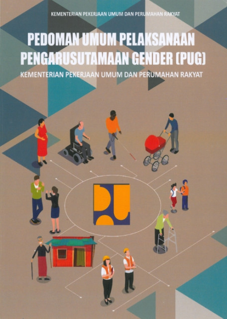 Pedoman Umum Pelaksanaaan Pengarusutamaan Gender (PUG) - Kementerian Pekerjaan Umum dan Perumahan Rakyat