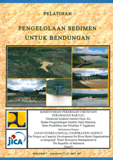 Pelatihan Pengelolaan Sedimen untuk Bendungan - Kementerian Pekerjaan Umum dan Perumahan Rakyat, Japan International Cooperation Agency (JICA)