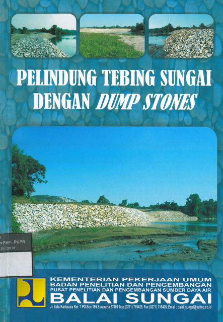 Pelindung Tebing Sungai dengan Dump Stone - Pusat Penelitian dan Pengembangan Sumber Daya Air, Balai Sungai