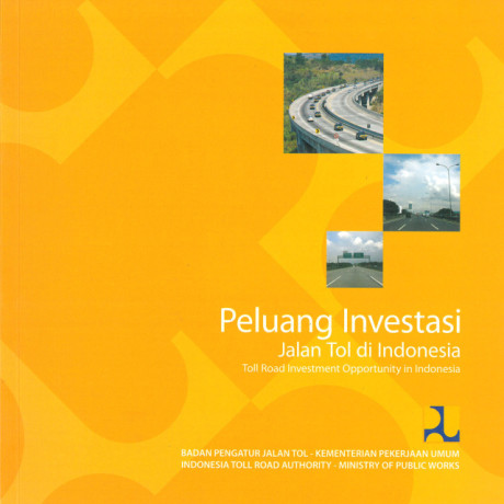 Peluang Investasi Jalan Tol di Indonesia (Toll Road Investment Opportunity in Indonesia) - Badan Pengatur Jalan Tol