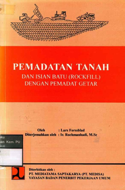 Pemadatan Tanah dan Isian Batu (Rockfill) dengan Pemadat Getar - Ir. Rochmanhadi, Lars Forssblad