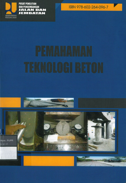 Pemahaman Teknologi Beton - Puslitbang Jalan dan Jembatan