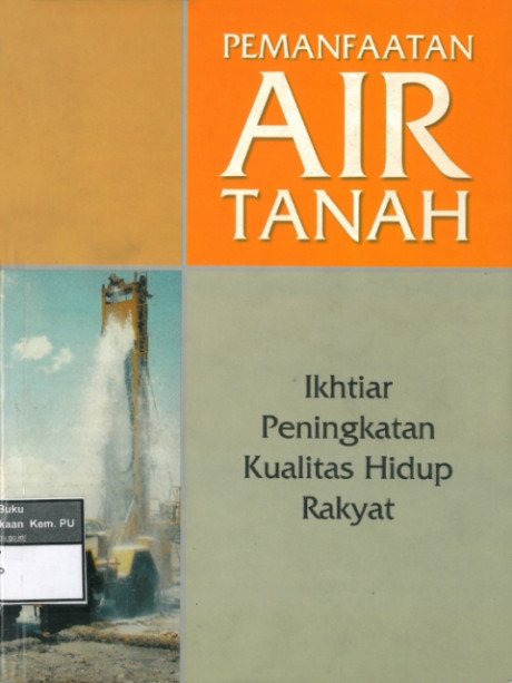 Pemanfaatan Air Tanah : Ikhtiar Peningkatan Kualitas Hidup Rakyat - Departemen Permukiman dan Prasarana Wilayah