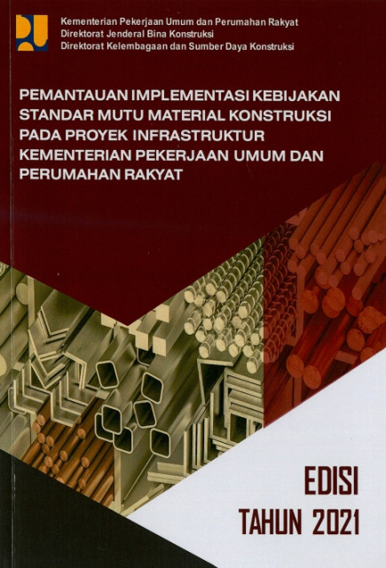 Pemantauan Implementasi Kebijakan Standar Mutu Material Konstruksi pada Proyek Infrastruktur Kementerian PUPR - Kementerian Pekerjaan Umum dan Perumahan Rakyat, Direktorat Jenderal Bina Konstruksi, Direktorat Kelembagaan dan Sumber Daya Konstruksi