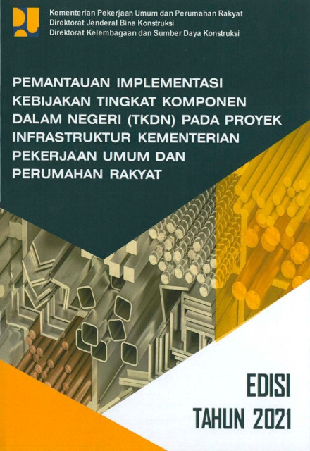 Pemantauan Implementasi Kebijakan Tingkat Komponen dalam Negei (TKDN) pada Proyek Infrastruktur Kementerian PUPR - Rezza Munawir