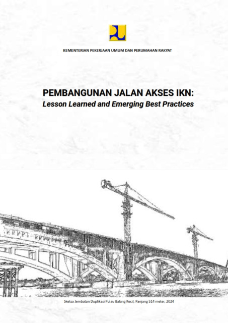 Pembangunan Jalan Akses IKN: Lesson Learned and Emerging Best Practices (Edisi Ke-2) - Herry Vaza