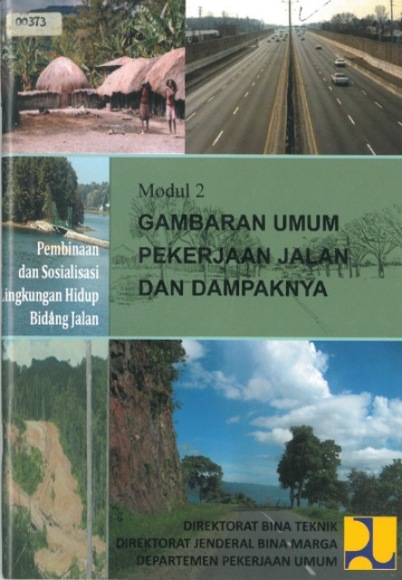 Pembinaan dan Sosialisasi Lingkungan Hidup Bidang Jalan : Modul 2 Gambaran Umum Pekerjaan Jalan dan Dampaknya - Direktorat Jenderal Bina Marga