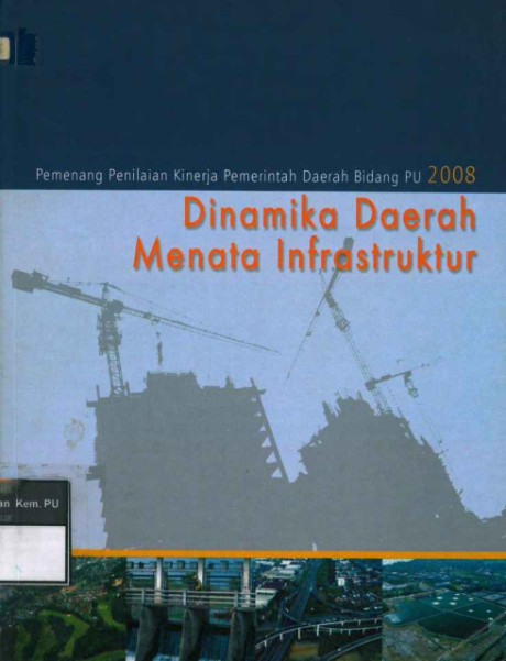 Pemenang Penilaian Kinerja Pemerintah Daerah Bidang PU 2008 Dinamika Daerah Menata Infrastruktur - 