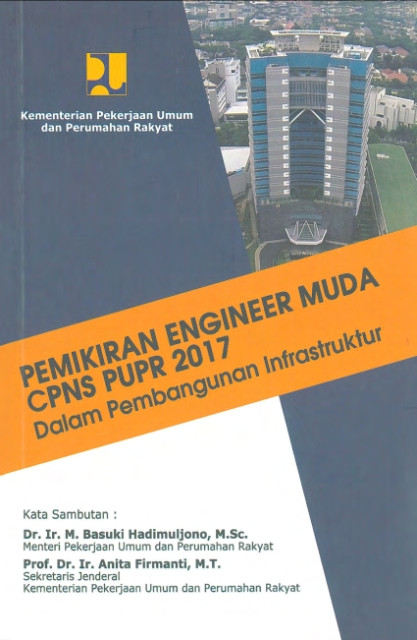 Pemikiran Engineer Muda CPNS PUPR 2017 Dalam Pembangunan Infrastruktur - Permana, Asep Arofah, dkk