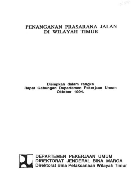 Penanganan Prasarana Jalan di Wilayah Timur Disiapkan dalam rangka Rapat Gabungan Dapartemen Pekerjaan Umum Oktober 1994 - 