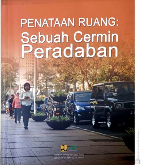 Penataan Ruang: Sebuah Cermin Peradaban - Edwir Irfan, et.all