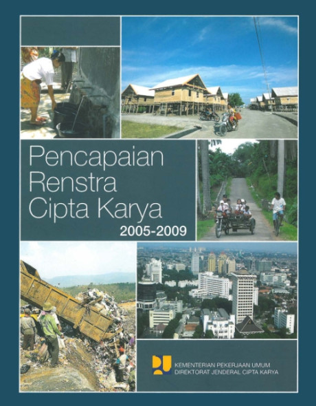 Pencapaian Renstra Cipta Karya 2005-2009 - Sayekti, Dewi. E. dkk., Yuwono, Budi. dkk.