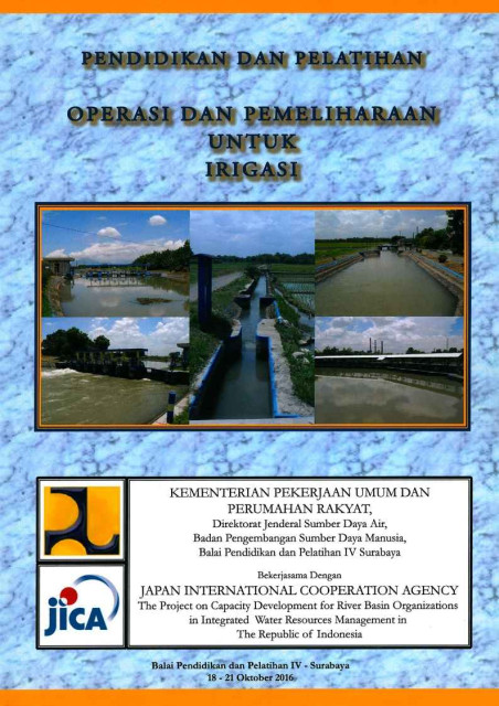 Pendidikan dan Pelatihan Operasi dan Pemeliharaan untuk Irigasi - Kementerian Pekerjaan Umum dan Perumahan Rakyat, Japan International Cooperation Agency (JICA)