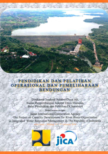 Pendidikan dan Pelatihan Operasional dan Pemeliharaan Bendungan - Kementerian Pekerjaan Umum dan Perumahan Rakyat, Japan International Cooperation Agency (JICA)