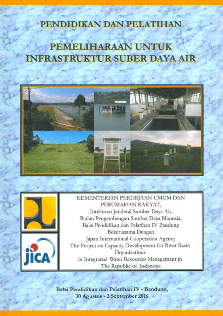 Pendidikan dan Pelatihan Pemeliharaan untuk Infrastruktur Sumber Daya Air - Kementerian Pekerjaan Umum dan Perumahan Rakyat, Japan International Cooperation Agency (JICA)