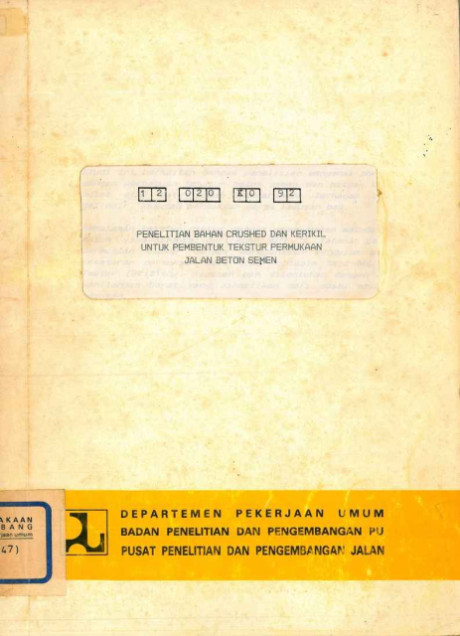 Penelitian Bahan Crushed dan Kerikil untuk Pembentuk Tekstur Permukaan Jalan Beton Semen - Pusat Penelitian dan Pengembangan Jalan