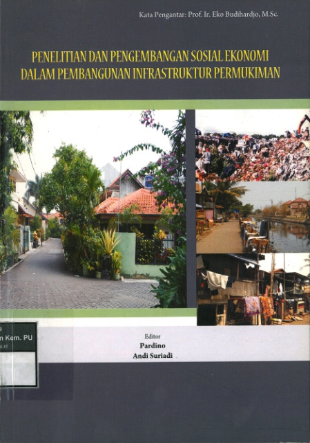 Penelitian dan Pengembangan Sosial Ekonomi dalam Pembangunan Infrastruktur Permukiman - Pardino, Andi Suriadi