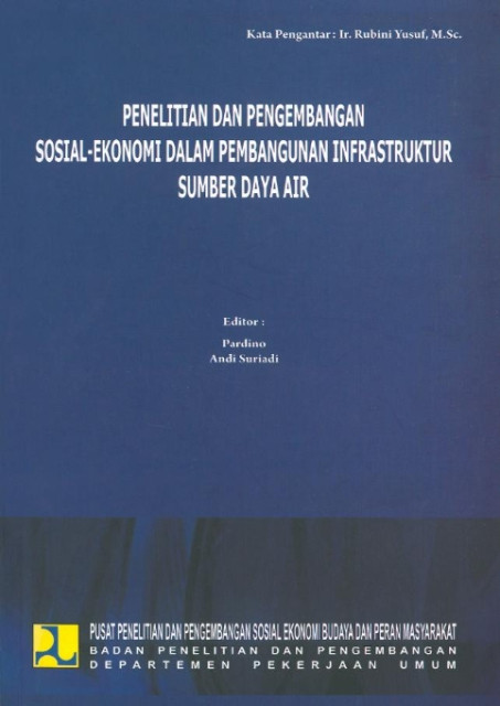 Penelitian dan Pengembangan Sosial Ekonomi dalam Pembangunan Infrastruktur Sumber Daya Air - Pardino, Andi Suriadi