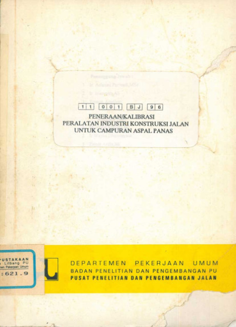 Peneraan/Kalibrasi Peralatan Industri Konstruksi Jalan untuk Campuran Aspal Panas - et all., Mumung Muljadi, Wayan Dharmayasa, Tonton Aristono