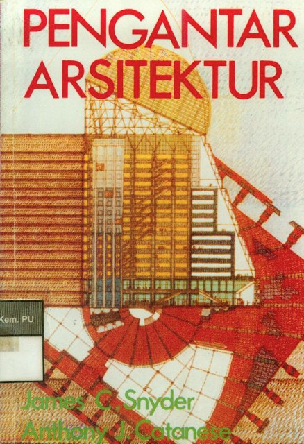 Pengantar Arsitektur - ANTHONY J. CATANESE, James C. Snyder