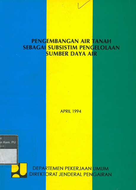 Pengembangan Air Tanah sebagai Subsistim Pengelolaan Sumber Daya Air - Direktorat Jenderal Pengairan