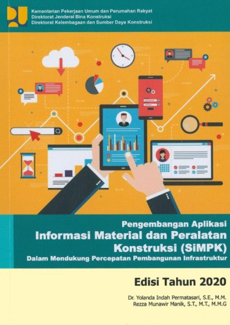 Pengembangan Aplikasi Informasi Material dan Peralatan Konstruksi (SiMPK) dalam Mendukung Percepatan Pembangunan Infrastruktur - Yolanda Indah Permatasari, Rezza Munawir