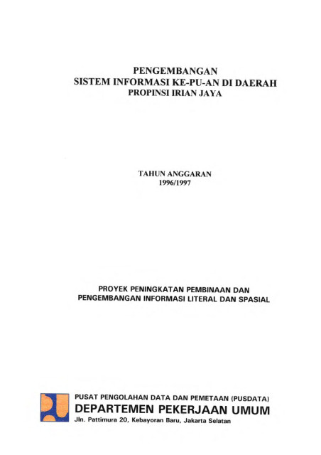 Pengembangan Sistem Informasi Ke-PU-an di Daerah Propinsi Irian Jaya - Departemen Pekerjaan Umum