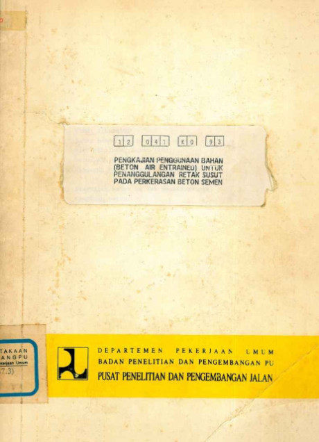 Pengkajian Penggunaan Bahan (Beton Air Entrained) untuk Penanggulangan Retak Susut Pada Perkerasan Beton Semen - Pusat Penelitian dan Pengembangan Jalan