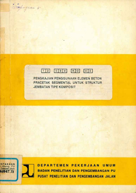 Pengkajian Penggunaan Elemen Beton Pracetak Segmental untuk Struktur Jembatan Tipe Komposit - Pusat Penelitian dan Pengembangan Jalan