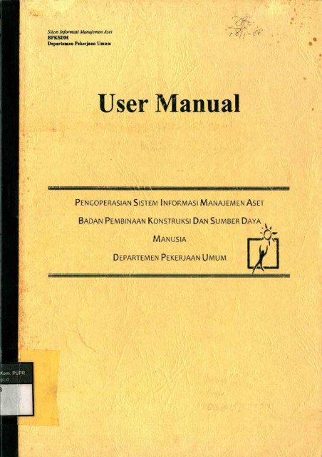 Pengoperasian Sistem Informasi Manajemen Aset Badan Pembinaan Konstruksi dan Sumber Daya Manusia Departemen Pekerjaan Umum - 
