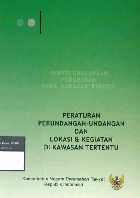 Penyelenggaraan Perumahan Pada Khawasan Khusus: peraturan dan perundang-undangan dan lokasi & kegioatan di kawasan tertentu - Kementerian Negara Perumahan Rakyat Republik Indonesia