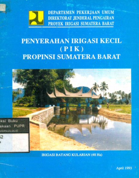 Penyerahan Irigasi Kecil (PIK) Propinsi Sumatera Barat - Departemen Pekerjaan Umum Direktorat Jenderal Pengairan